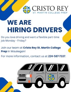 We’re hiring drivers! 🚐

Love driving and looking for a flexible part-time Monday–Friday job? Join the Cristo Rey St. Martin College Prep team in Waukegan!

Call 224-587-7337 for more information.

#weareCRSM #NowHiring #Waukegan #DriverJobs #CristoReyStMartin