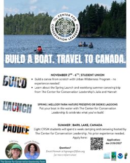 Calling all CRSM adventurers! 🛶 From building a canoe to exploring the outdoors, here’s what’s ahead:

🛠 November 2–6: Help build a canoe with Urban Wilderness Program in the Student Union. No experience needed!

🌊 Spring: Celebrate your work by launching the canoe with The Center for Conservation Leadership.

🌲 Summer: Eight CRSM students will have the opportunity to spend a week camping and canoeing at Baril Lake, Canada, hosted by The Center for Conservation Leadership. No prior experience needed!

Interested in the summer trip? Scan the flyer’s QR code to apply by February 26, 2027. Questions? Contact Hannah at hgranger@lfola.org.

#weareCRSM #OutdoorAdventure #LearningBeyondTheClassroom